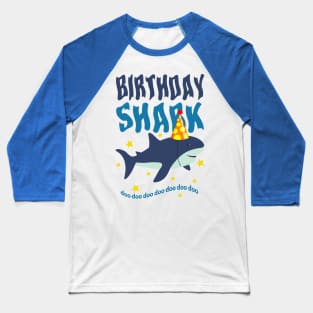 BIRTHDAY SHARK DOO DOO Baseball T-Shirt